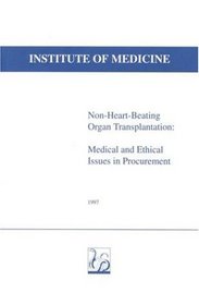 Non-Heart-Beating Organ Transplantation: Medical and Ethical Issues in Procurement