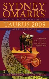 Sydney Omarr's Day-By-Day Astrological Guide for the Year 2009: Taurus (Sydney Omarr's Day By Day Astrological Guide for Taurus)