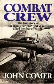 Combat Crew: The Story of 25 Missions Over North West Europe