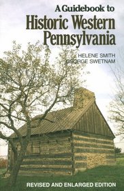 Guidebook To Historic Western Pennsylvan: Revised Edition