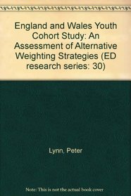 England and Wales Youth Cohort Study: An Assessment of Alternative Weighting Strategies (ED research series: 30)