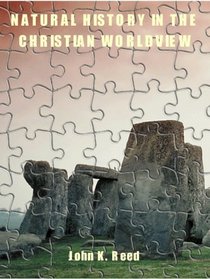 Natural history in the Christian worldview: Foundation and framework (Creation Research Society monograph series)