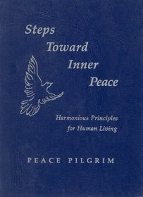 Steps Toward Inner Peace: Harmonious Principles for Human Living (New Keepsake)