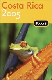 Fodor's Costa Rica 2005 (Fodor's Gold Guides)