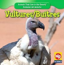 Vultures/ Buitres (Animals That Live in the Desert/ Animales Del Desierto)