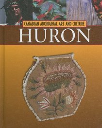 Huron (Canadian Aboriginal Art and Culture)