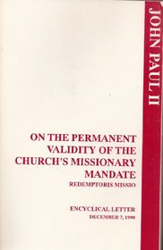 On the Permanent Validity of the Church's Missionary Mandate: Redemptoris Missio (Publication / Office for Publishing and Promotion Services,)