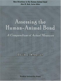 Assessing the Human-Animal Bond: A Comp of Actual Measures (New Directions in the Human-Animal Bond) (New Directions in the Human-Animal Bond)