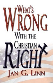 What's Wrong With The Christian Right