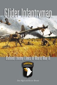 Glider Infantryman: Behind Enemy Lines in World War II (Williams-Ford Texas A&M University Military History Series)