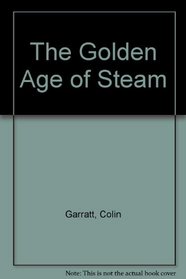 The Golden Age of Steam