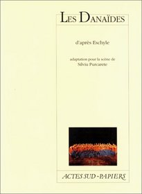 Les Danaides (Actes Sud-Papiers) (French Edition)
