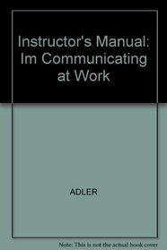 Instructor's Manual: Im Communicating at Work