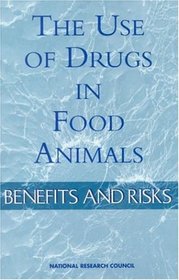 The Use of Drugs in Food Animals: Benefits and Risks