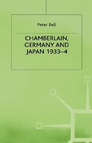 Chamberlain, Germany and Japan, 1933-4 (Studies in Military and Strategic History)