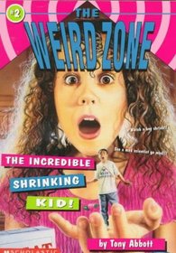 The Incredible Shrinking Kid (The Weird Zone , No 2)