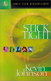 Stick Tight: Glue Yourself to Godly Friends (Johnson, Kevin, Early Teen Discipleship.)