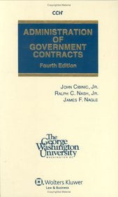 Administration of Government Contracts, 4th Edition