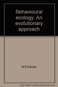 Behavioural ecology: An evolutionary approach