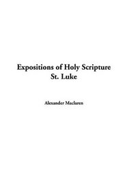 Expositions of Holy Scripture, St. Luke