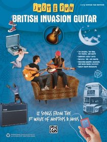 Just for Fun -- British Invasion for Guitar: 12 Songs from the 1st Wave of Moptops & Mods