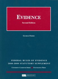 Federal Rules of Evidence Statutory Supplement, 2008-2009 ed. (University Casebook: Supplement)