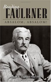 Reading Faulkner: Absalom, Absalom! (Reading Faulkner Series)