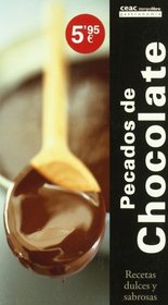 Pecados de chocolate/ Chocolate Sins: Recetas Dulces Y Sabrosas (Spanish Edition)