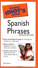 Pocket Idiot's Guide to Spanish Phrases, 2E (The Pocket Idiot's Guide)