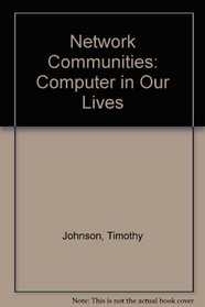 Network Communities: Computer in Our Lives
