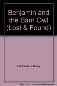 Benjamin and the Barn Owl (Lost & Found)