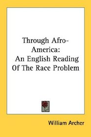 Through Afro-America: An English Reading Of The Race Problem