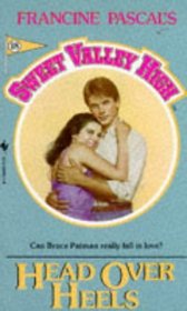 Head Over Heels (Sweet Valley High, Bk 18)
