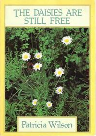 The Daisies Are Still Free