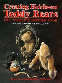 Creating Heirloom Teddy Bears, The Complete Pattern Book (Creating Heirloom Teddy Bears)