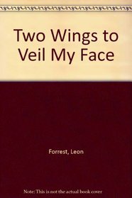 Two Wings to Veil My Face