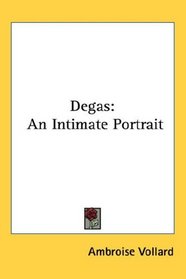 Degas: An Intimate Portrait