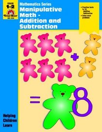 Manipulative math: Addition and subtraction (Mathematics series)