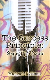 Success Principle: Singing Life's Praises