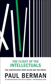 The Flight of the Intellectuals: The Controversy over Islam and the Press