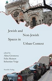 Jewish and Non-Jewish Spaces in Urban Context (Jewish Cultural History in the Modern Era)