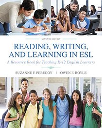 Reading, Writing and Learning in ESL: A Resource Book for Teaching K-12 English Learners (7th Edition)