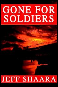 Gone For Soldiers:  A Novel Of The Mexican War