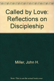 Called by Love: Reflections on Discipleship