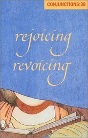 Conjunctions: 38, Rejoicing Revoicing
