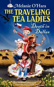 Death in Dallas (Traveling Tea Ladies, Bk 1)