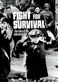 Fight for Survival: The Story of the Holocaust (Tangled History)