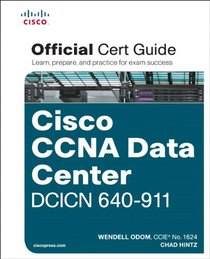 Cisco CCNA Data Center DCICN 640-911 Official Cert Guide