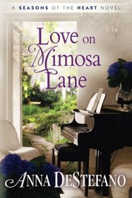 Love on Mimosa Lane (A Seasons of the Heart Novel)