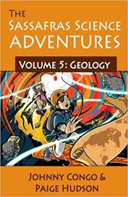 The Sassafras Science Adventures 5: Volume 5: Geology